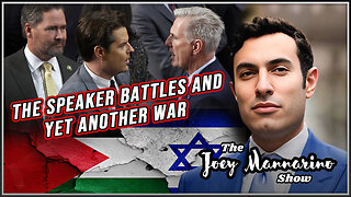 The Joey Mannarino Show, Ep. 22: The Speaker Battles and yet ANOTHER War.