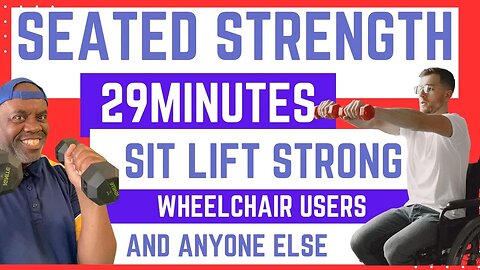 Strong from the Seat: 29-Minute Seated Strength Training for Wheelchair Users and anyone else"