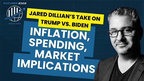 Trump vs. Biden: Inflation, Spending, and Market Implications with Jared Dillian