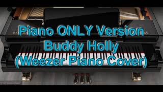 Piano ONLY Version - Buddy Holly (Weezer)