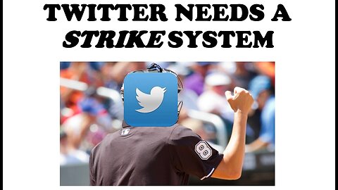 Twitter Needs a STRIKE System!