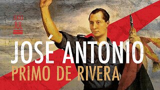 Jose Antonio Primo De Rivera (Life & Times)