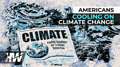 AMERICANS COOLING ON CLIMATE CHANGE