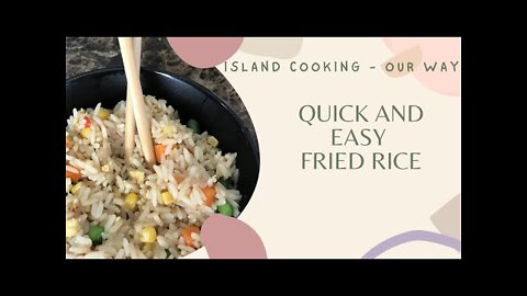 Island Cooking - Quick and Easy Fried Rice