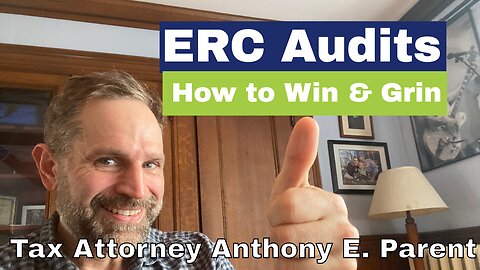 What To Do If the IRS Audits Your ERC Claim - With Tax Attorney Anthony E.
