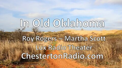 In Old Oklahoma - Roy Rogers - Martha Scott - Lux Radio Theater