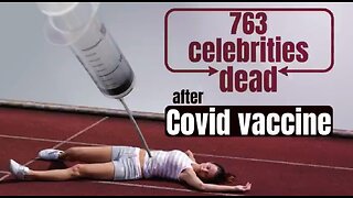 763 celebrities dead after Covid vaccine! How many more citizens died then?