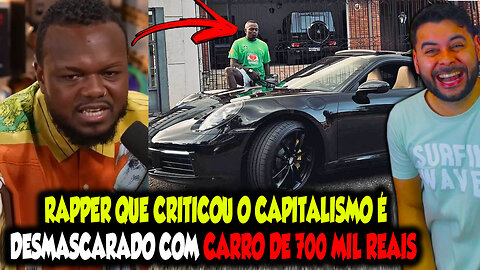 RAPPER QUE CRITICOU O CAPITALISMO É DESMASCARADO COM CARRO DE 700 MIL REAIS