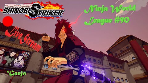 *Ganja Shinobi SHTUFF | Ninja World League #90 | Shinobi Striker LiveStream