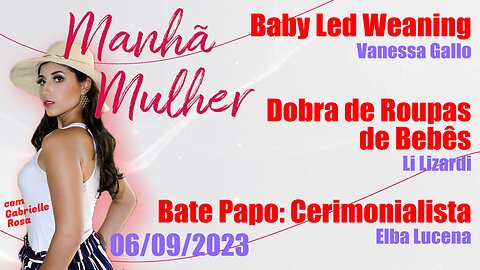 Manhã Mulher - 06/09/2023 - Edição Completa