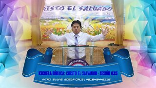 Escuela Bíblica Cristo el Salvador: Sesión 035 - EDGAR CRUZ MINISTRIES
