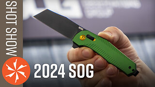 New SOG Knives at SHOT Show 2024 - KnifeCenter.com