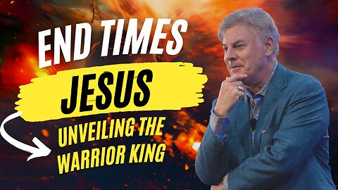 End Time Jesus: Unveiling the Warrior King | Lance Wallnau