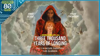 THREE THOUSAND YEARS OF LONGING - Trailer (Legendado)