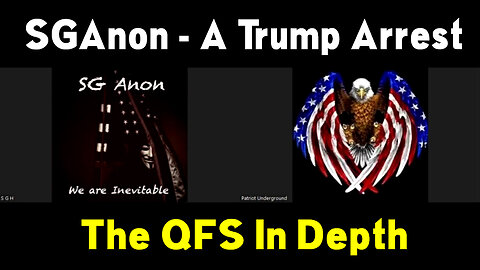 SGAnon Update "A Trump Arrest" - The QFS In Depth #PatriotUnderground