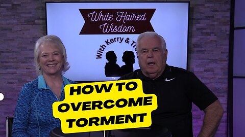 How to Overcome Torment