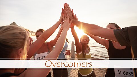 Overcomers