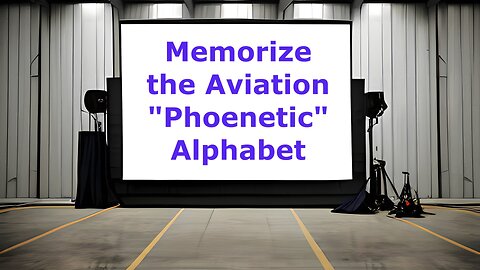 Talk Like a Pilot - Memorize the Phonetic Alphabet for Aviation - Quick and Easy! Pilot After 50