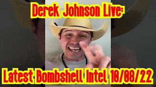 Derek Johnson Latest Bombshell Intel 10/08/22
