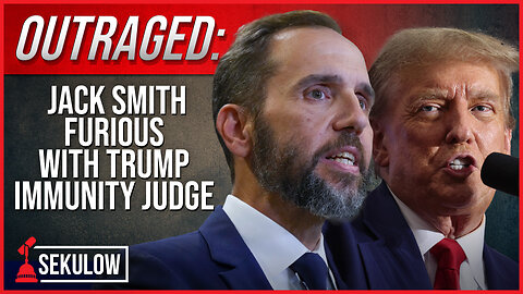 OUTRAGED: Jack Smith Furious with Trump Immunity Judge
