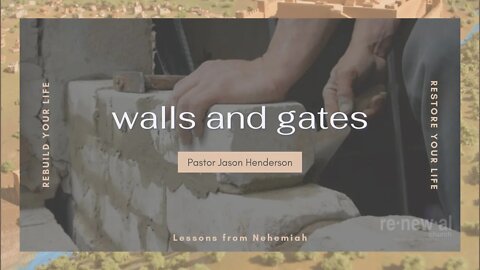 Walls and Gates - Pt 1 | Pastor Jason Henderson