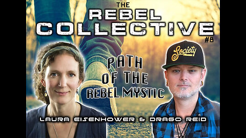 The Rebel Collective: #8 - The Path of the Rebel Mystic!