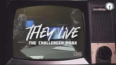 THEY LIVE - The Challenger Hoax