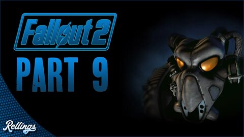 Fallout 2 (PC) Playthrough | Part 9 (No Commentary)