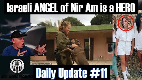 Hero ANGEL of Nir Am saves her community from HAMAS terrorists! RWP Daily Update #11