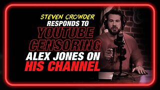 Steven Crowder Responds to YouTube Censoring Alex Jones on His Channel