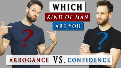 What is the DIFFERENCE between CONFIDENCE and ARROGANCE?