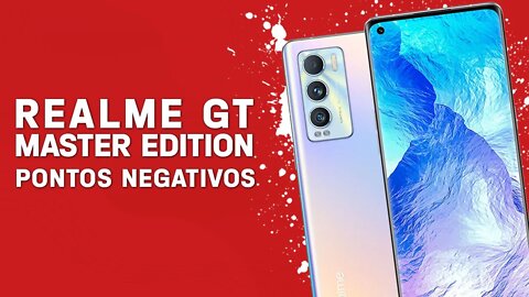 Realme GT Master Edition - Pontos Negativos que você PRECISA SABER!