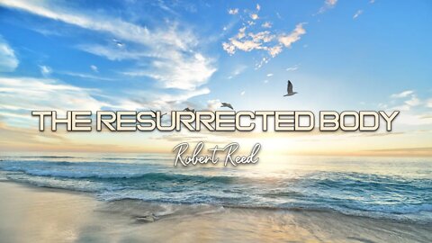 Robert Reed - The Resurrected Body