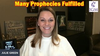 Julie Green Ministries Feb 17, 2023: "Many Prophecies Fulfilled"