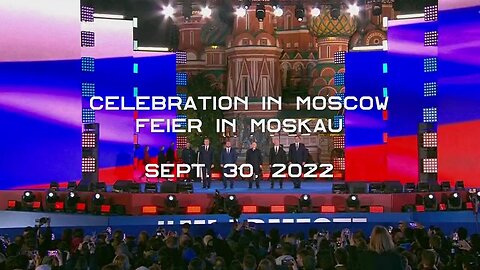 September 30, 2022 ❤️ Celebration in Moscow...Feier in Moskau...Празднование в Москве с Владимиром Путиным