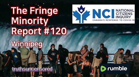 The Fringe Minority Report #120 National Citizens Inquiry Winnipeg
