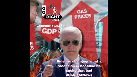Biden is changing what a recession is because he sucks that bad #GoRightNews