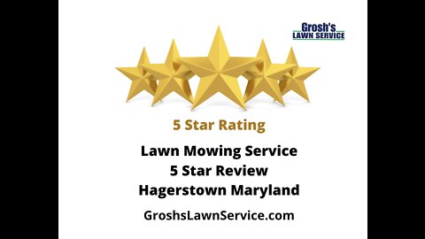 Lawn Mowing Service Hagerstown Maryland 5 Star Video Review