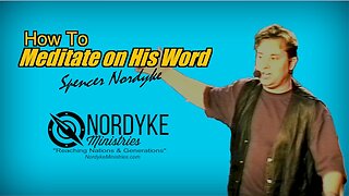 How to Meditate on His Word - Spencer Nordyke