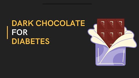 Dark Chocolate for Diabetes