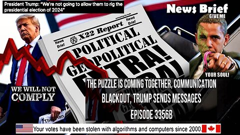 Ep. 3356b - The Puzzle Is Coming Together, Communication Blackout, Trump Sends Messages