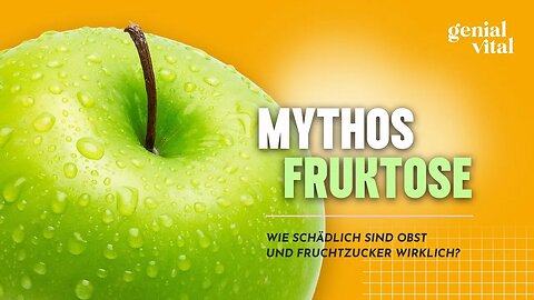 Mythos Fruktose – wie schädlich sind Obst und Fruchtzucker wirklich? [GENIAL VITAL TEASER]