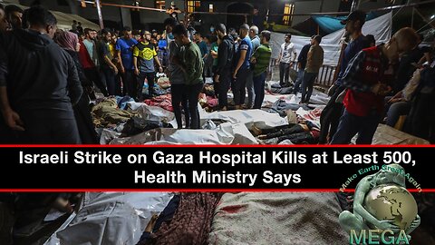 Israeli Strike on Gaza Hospital Kills at Least 500, Health Ministry Says ‘UNPRECEDENTED’ - Hundreds of people were reportedly taking shelter at the hospital during the time of the explosion