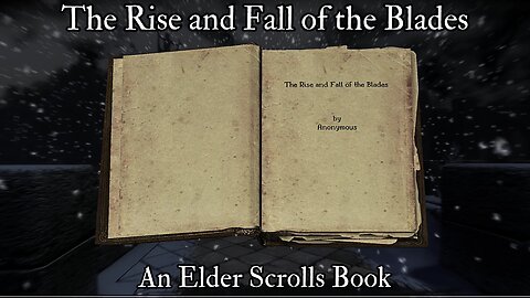 Reading ASMR w/o Commentary - Books of Skyrim - The Rise and Fall of the Blades