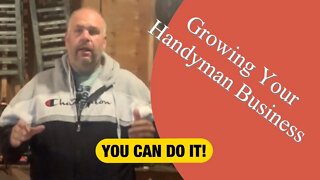 YOU CAN DO IT!! - Growing Your Handyman Business