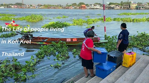 The Life of people living in Koh Kret Thailand