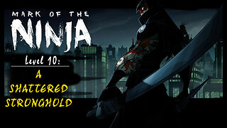 Mark of the Ninja: Level 10 - A Shattered Stronghold (no commentary)