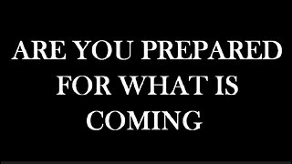 ARE YOU READY FOR WHAT'S COMING?