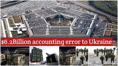 Pentagon: $6 Billion accounting error in aid to Ukraine