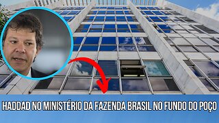 Haddad no ministério da fazenda Brasil no fundo do poço